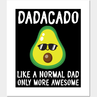 Dadadcado Like A Normal Dad Only More Awesome Avocado Father Posters and Art